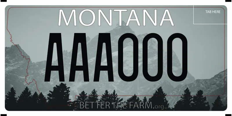 A grayscale license plate with white and black text. Large mountain peak in background and pine trees along bottom. A thin rust colored outline of state. Text at bottom says Better the farm dot org.